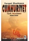 Cumhuriyet  Türk Mucizesi (İkinci Kitap)