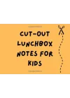Cut-Out Lunchbox Notes for Kids: Simple Lunchbox Notes for Kindergarteners, First Graders & Young Kids, Includes Jokes, Facts, Puns, Encouragment, Love & Inspiration