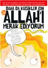 Daha Da Küçükler İçin Allahı Merak Ediyorum 5