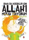 Daha Da Küçükler İçin Allah’ı Merak Ediyorum
