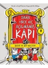 Daha Önce Hiç Açılmamış Kapı- Merak ve Keşif Üzerine Heyecanlı Bir Hikâye