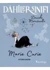 Dahiler Sınıfı: Marie Curie - Atom Kadın