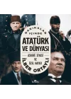 Dakikalar İçinde Atatürk ve Dünyası