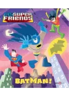 Dc Süper Friends - Batman!
