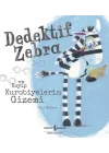 Dedektif Zebra ve Kayıp Kurabiyelerin Gizemi