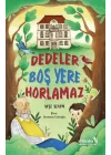 Dedeler Boş Yere Horlamaz