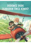 Dedemiz Dede Olmadan Önce Kimdi?