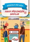 Dedemle Bir Gün 4 - Aman Söylemeyin Dostlar
