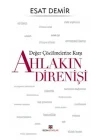 Değer Çözülmelerine Karşı - Ahlakın Direnişi