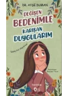 Değişen Bedenimle Karışan Duygularım