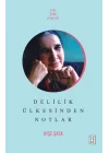 Delilik Ülkesinden Notlar