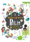 Deneylerle Bilim - Evde Yapılabilen 19 Müthiş Deney