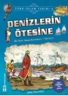 Denizlerin Ötesine - Türk İslam Tarihi 6