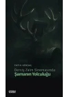 Derviş Zaim Sinemasında Şamanın Yolculuğu