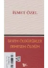 Desem Öldürürler Demesem Ölüm