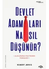 Devlet Adamları Nasıl Düşünür? –Uluslararası Politikanın Psikolojisi–