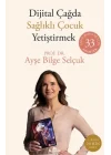 Dijital Çağda Sağlıklı Çocuk Yetiştirmek