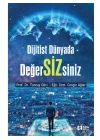 Dijitist Dünyada Değer Siz siniz