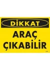 Mey İthalat® Dikkat Araç Çıkabilir Uyarı Levhası 25x35 KOD:1614