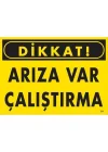 Mey İthalat® Dikkat Arıza Var Çalıştırma Uyarı Levhası  25x35 KOD:211