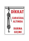 Mey İthalat® Dikkat Calaskal Altında Durmayın Uyarı Levhası 25x35 KOD:1302