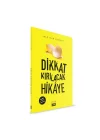 Dikkat Kırılacak Hikaye