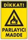 Mey İthalat® Dikkat Parlayıcı Madde Uyarı Levhası 25x35 KOD:799