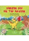 Dinozor Didi Bir Top Buluyor