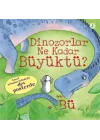 Dinozorlar Ne Kadar Büyüktü?