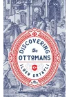 Discovering the Ottomans