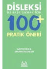 Disleksi ile Başa Çıkmak İçin 100+ Pratik Öneri