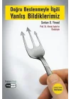 Doğru Beslenmeyle İlgili Yanlış Bildiklerimiz