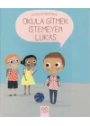 Doğruları Öğreniyorum - Okula Gitmek İstemeyen Lukas
