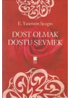Dost Olmak Dostu Sevmek