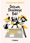Dostum, Denemeye Bak!