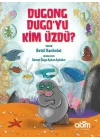 Dugong Dugo’yu Kim Üzdü?