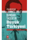 Dündar Taşerin Büyük Türkiyesi