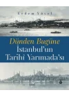 Dünden Bugüne İstanbulun Tarihi Yarımadası