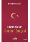 Dünden Bugüne Türkiye Türkçesi