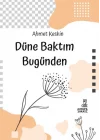 Düne Baktım Bugünden