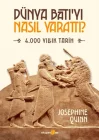 Dünya Batıyı Nasıl Yarattı?