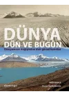 Dünya Dün ve Bugün  Dünyamızın Değişimine Dair Görsel Kanıtlar
