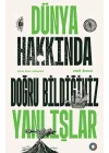 Dünya Hakkında Doğru Bildiğiniz Yanlışlar