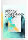 Dünyayı Azaltmanın Mevsimi