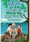 Dünyayı Çocuklar Kurtaracak