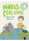 Dünyayı Çöpe Atma!