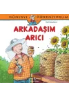 Dünyayı Öğreniyorum - Arkadaşım Arıcı