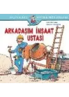 Dünyayı Öğreniyorum - Arkadaşım İnşaat Ustası