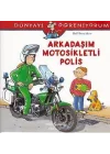Dünyayı Öğreniyorum - Arkadaşım Motorsikletli Polis