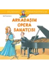 Dünyayı Öğreniyorum - Arkadaşım Opera Sanatçısı